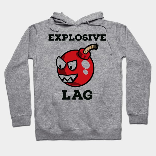 Explosive lag Hoodie by GAMINGQUOTES